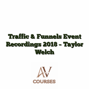 Traffic & Funnels Event Recordings 2018 - Taylor Welch