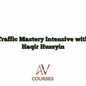 Traffic Mastery Intensive with Haqir Hussyin