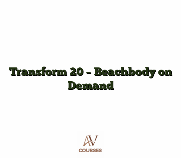 Transform 20 - Beachbody on Demand