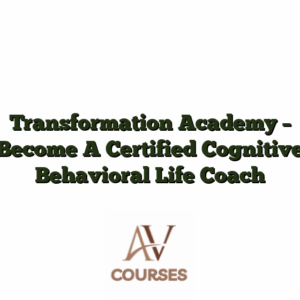 Transformation Academy - Become A Certified Cognitive Behavioral Life Coach