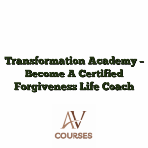 Transformation Academy - Become A Certified Forgiveness Life Coach