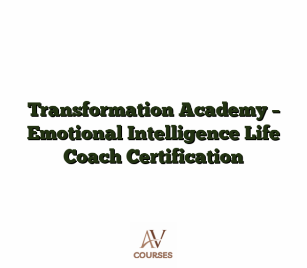 Transformation Academy - Emotional Intelligence Life Coach Certification