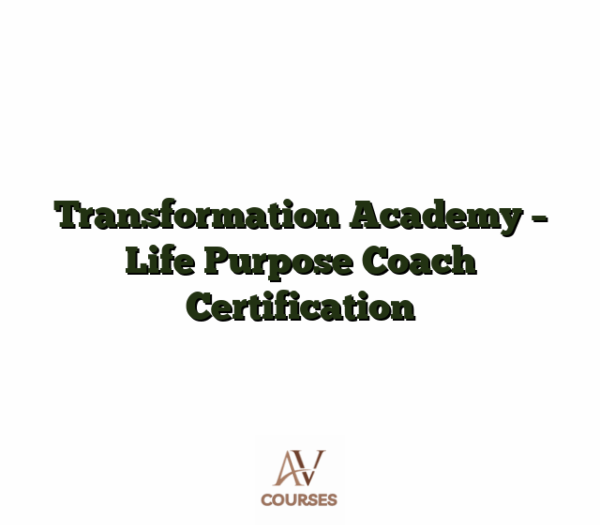 Transformation Academy - Life Purpose Coach Certification