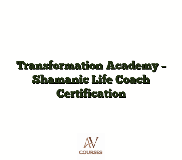 Transformation Academy - Shamanic Life Coach Certification