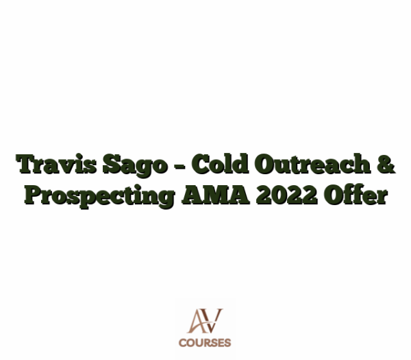 Travis Sago - Cold Outreach & Prospecting AMA 2022 Offer