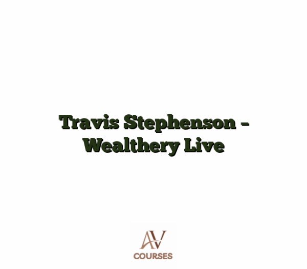 Travis Stephenson - Wealthery Live