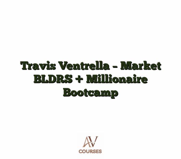Travis Ventrella - Market BLDRS + Millionaire Bootcamp
