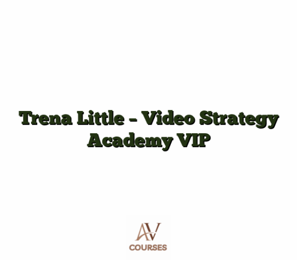 Trena Little - Video Strategy Academy VIP