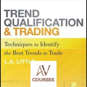 Trend Qualification and Trading: Techniques To Identify the Best Trends to Trade