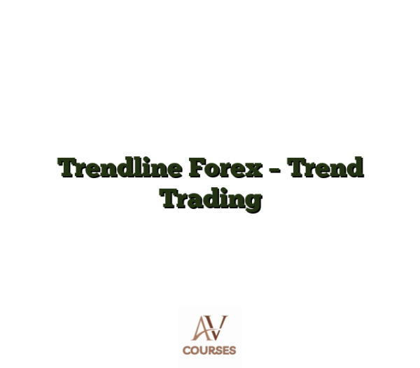 Trendline Forex - Trend Trading