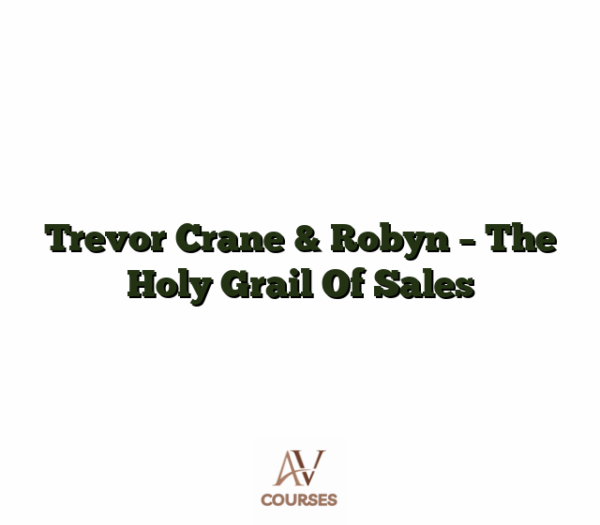 Trevor Crane & Robyn - The Holy Grail Of Sales