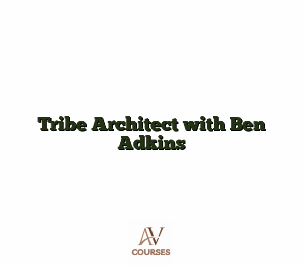 Tribe Architect with Ben Adkins