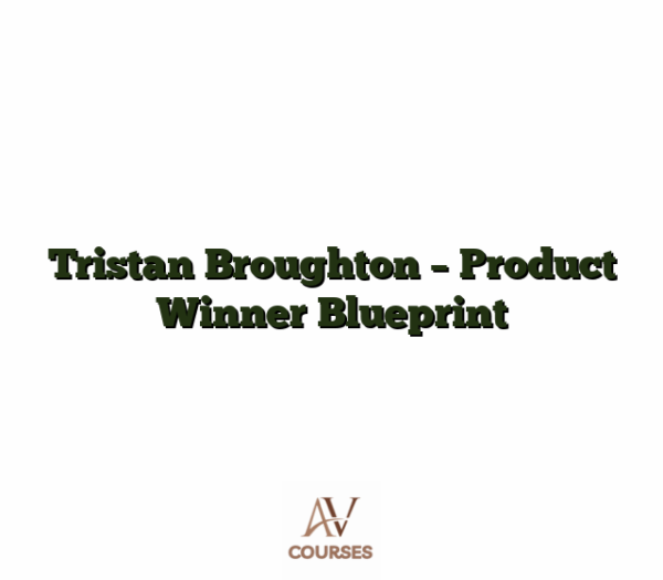 Tristan Broughton - Product Winner Blueprint