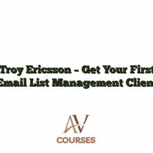 Troy Ericsson - Get Your First Email List Management Client