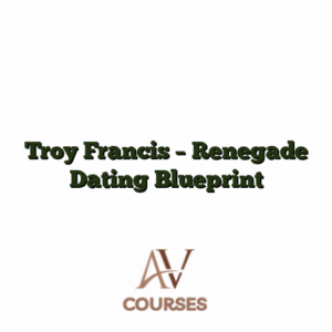 Troy Francis - Renegade Dating Blueprint