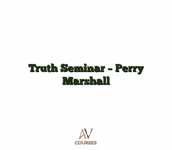 Truth Seminar - Perry Marshall
