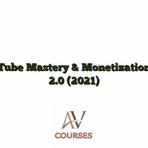 Tube Mastery & Monetization 2.0 (2021)