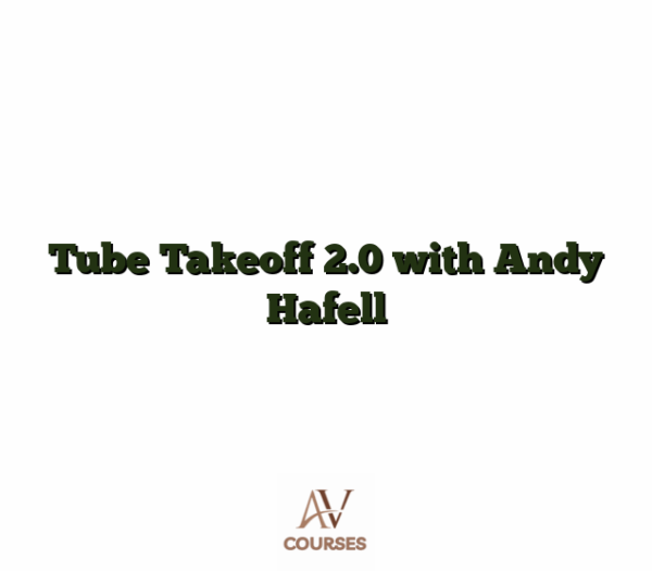 Tube Takeoff 2.0 with Andy Hafell