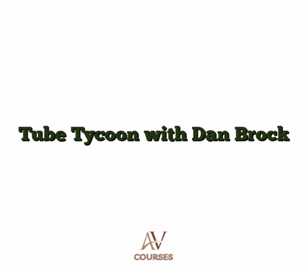 Tube Tycoon with Dan Brock
