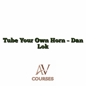 Tube Your Own Horn  - Dan Lok