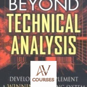 Beyond Technical Analysis: How to Develop and Implement a Winning Trading System