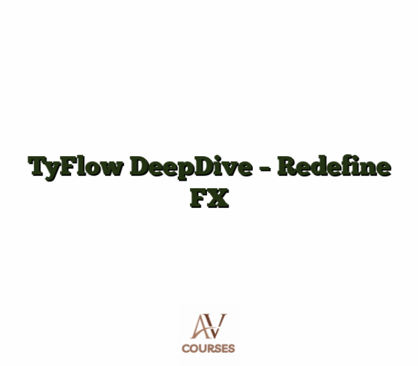 TyFlow DeepDive - Redefine FX