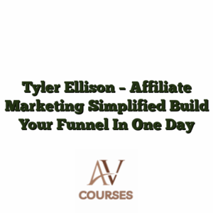 Tyler Ellison - Affiliate Marketing Simplified Build Your Funnel In One Day
