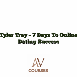 Tyler Tray - 7 Days To Online Dating Success