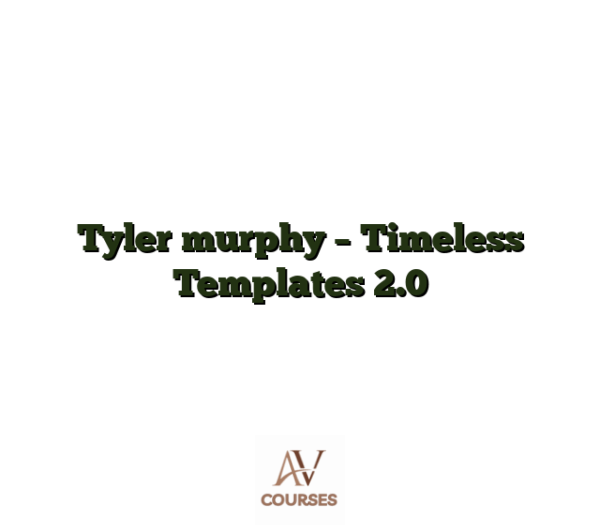 Tyler murphy - Timeless Templates 2.0