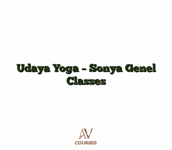 Udaya Yoga - Sonya Genel Classes