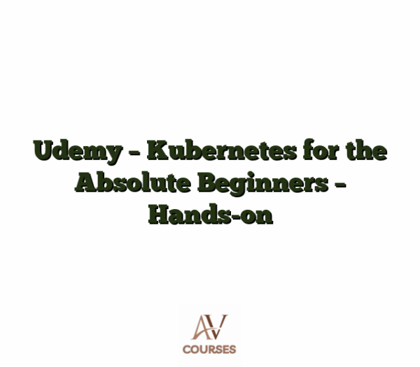 Udemy - Kubernetes for the Absolute Beginners - Hands-on