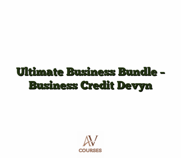 Ultimate Business Bundle - Business Credit Devyn