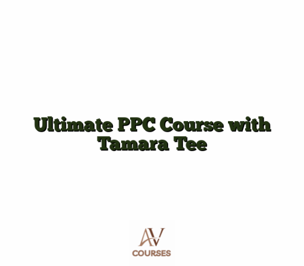 Ultimate PPC Course with Tamara Tee