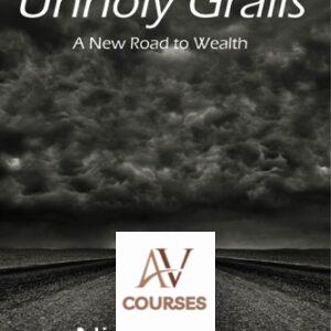 Unholy Grails: A New Road to Wealth