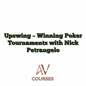 Upswing - Winning Poker Tournaments with Nick Petrangelo