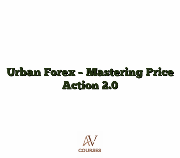 Urban Forex - Mastering Price Action 2.0