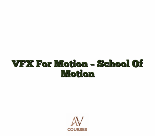 VFX For Motion - School Of Motion