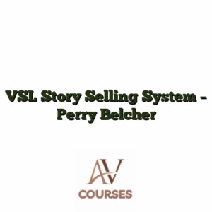 VSL Story Selling System - Perry Belcher