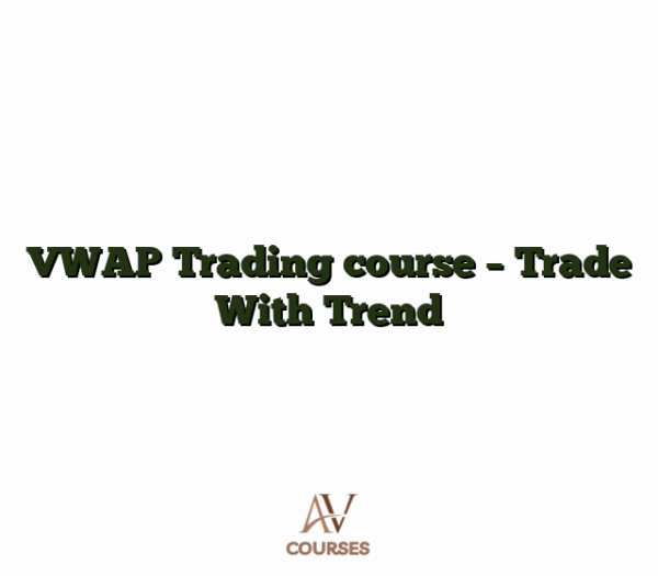 VWAP Trading course - Trade With Trend