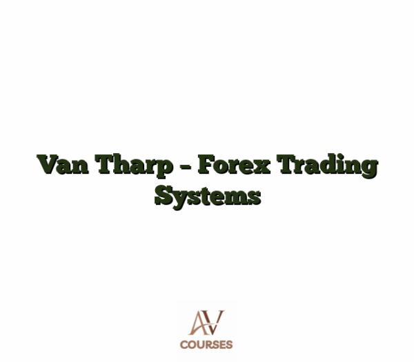 Van Tharp - Forex Trading Systems
