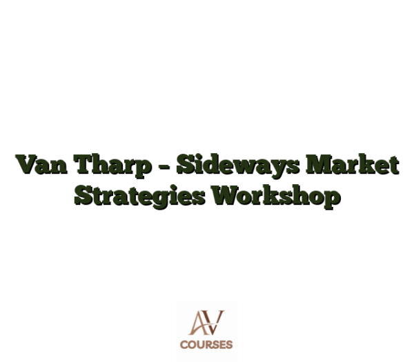 Van Tharp - Sideways Market Strategies Workshop