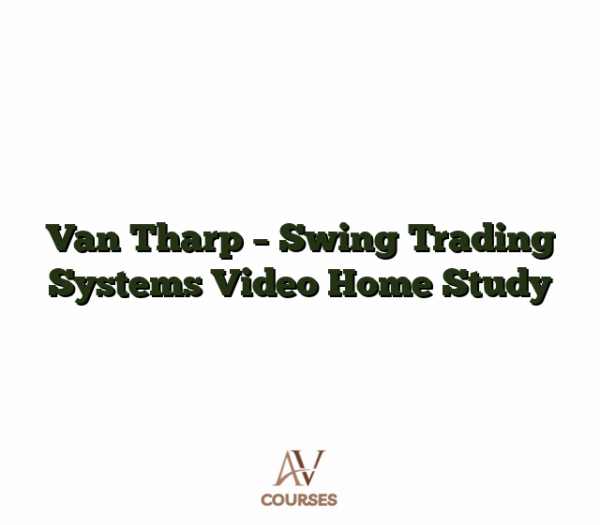 Van Tharp - Swing Trading Systems Video Home Study