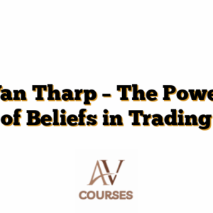 Van Tharp – The Power of Beliefs in Trading