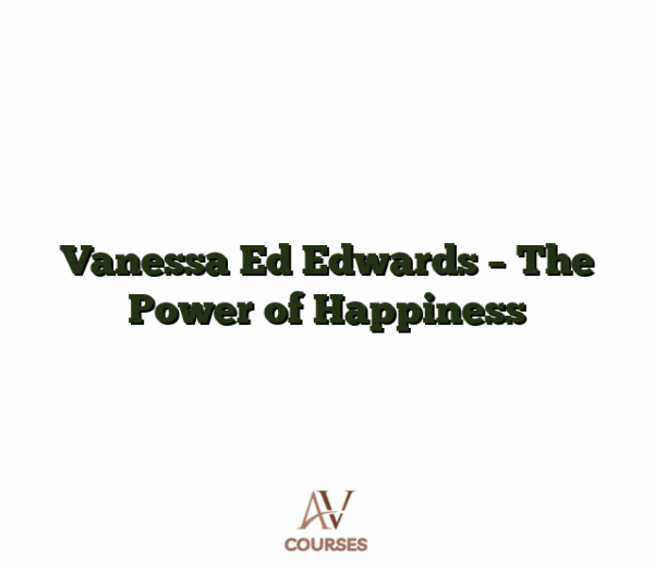 Vanessa Ed Edwards - The Power of Happiness