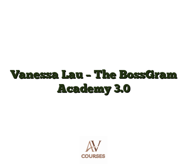 Vanessa Lau - The BossGram Academy 3.0