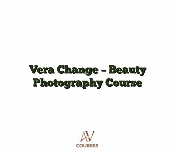 Vera Change - Beauty Photography Course