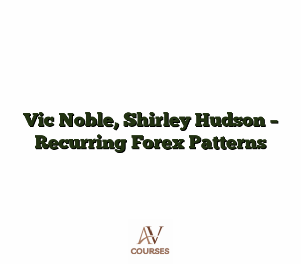Vic Noble, Shirley Hudson - Recurring Forex Patterns