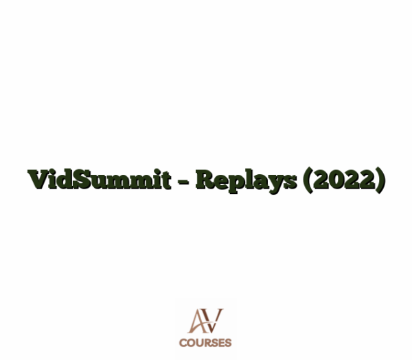VidSummit - Replays (2022)