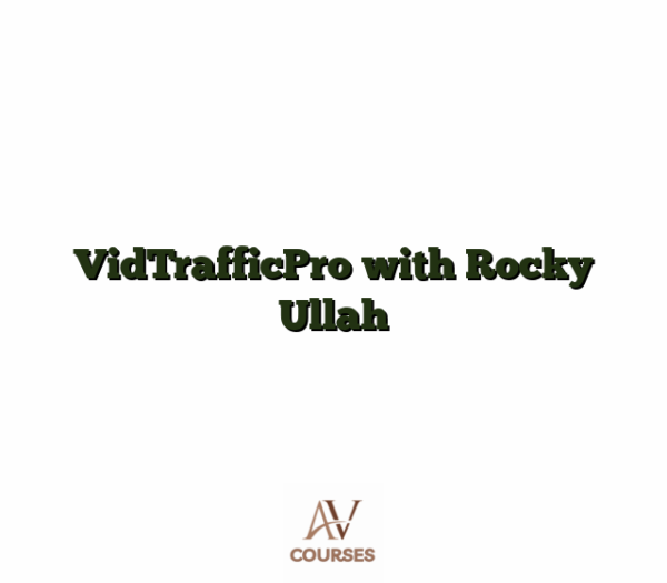 VidTrafficPro with Rocky Ullah