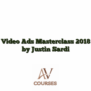 Video Ads Masterclass 2018 by Justin Sardi